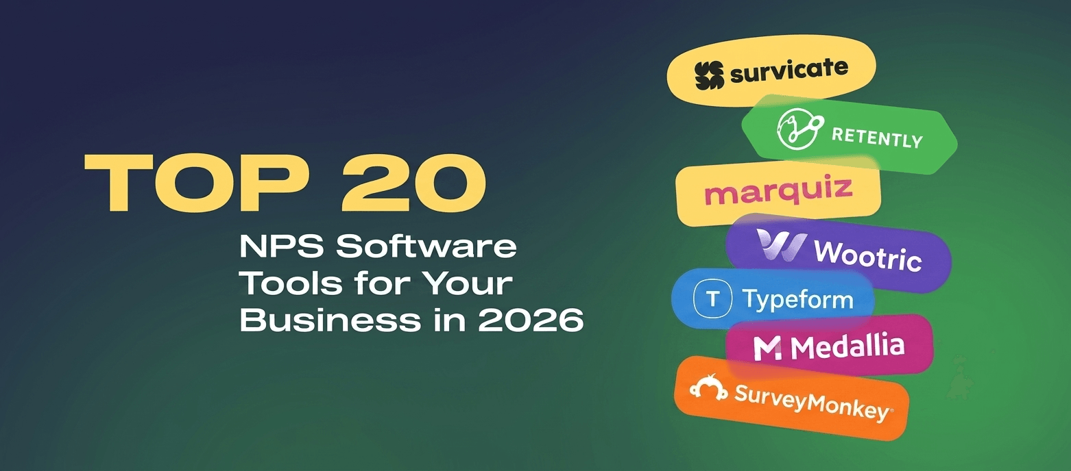 20 Best NPS Software: Tools to Measure and Improve Customer Loyalty