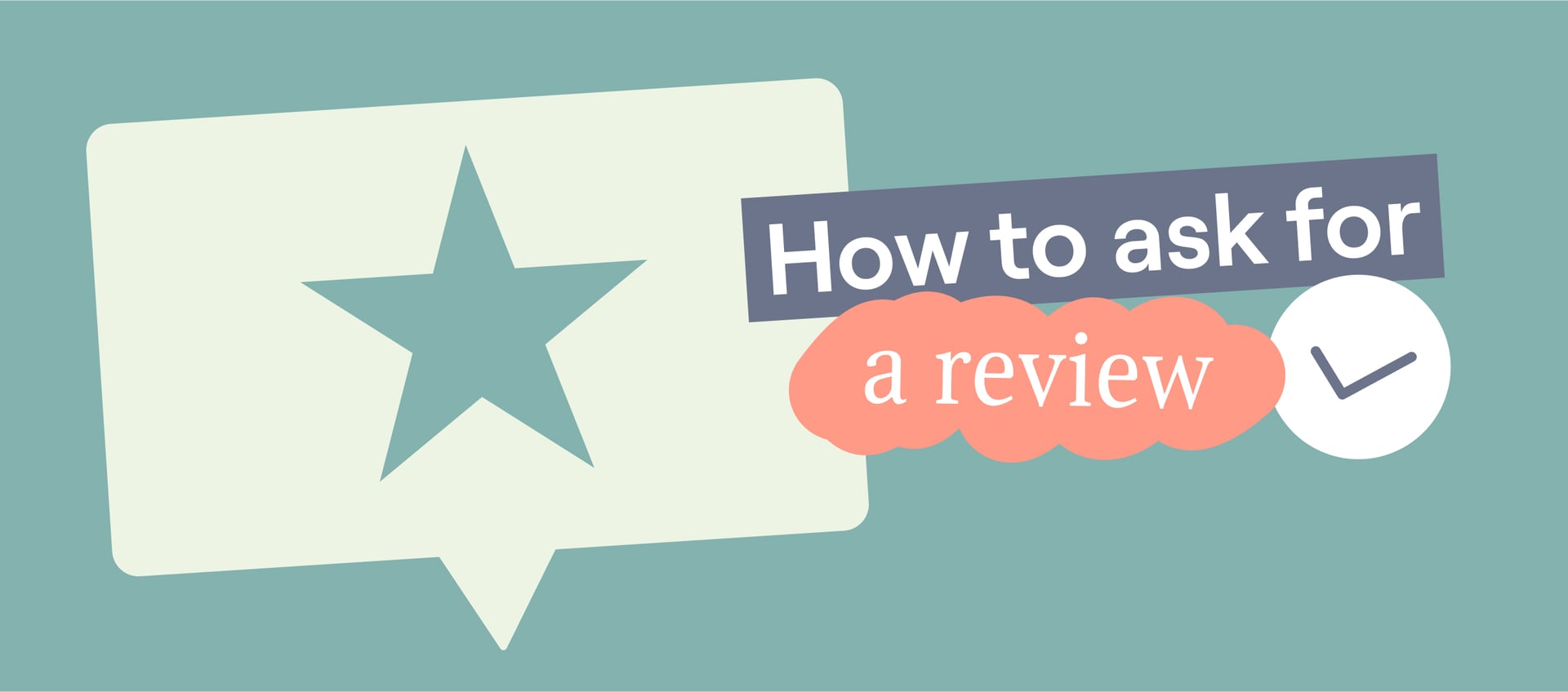 9 Best Ways to Ask for a Review with Examples and Templates