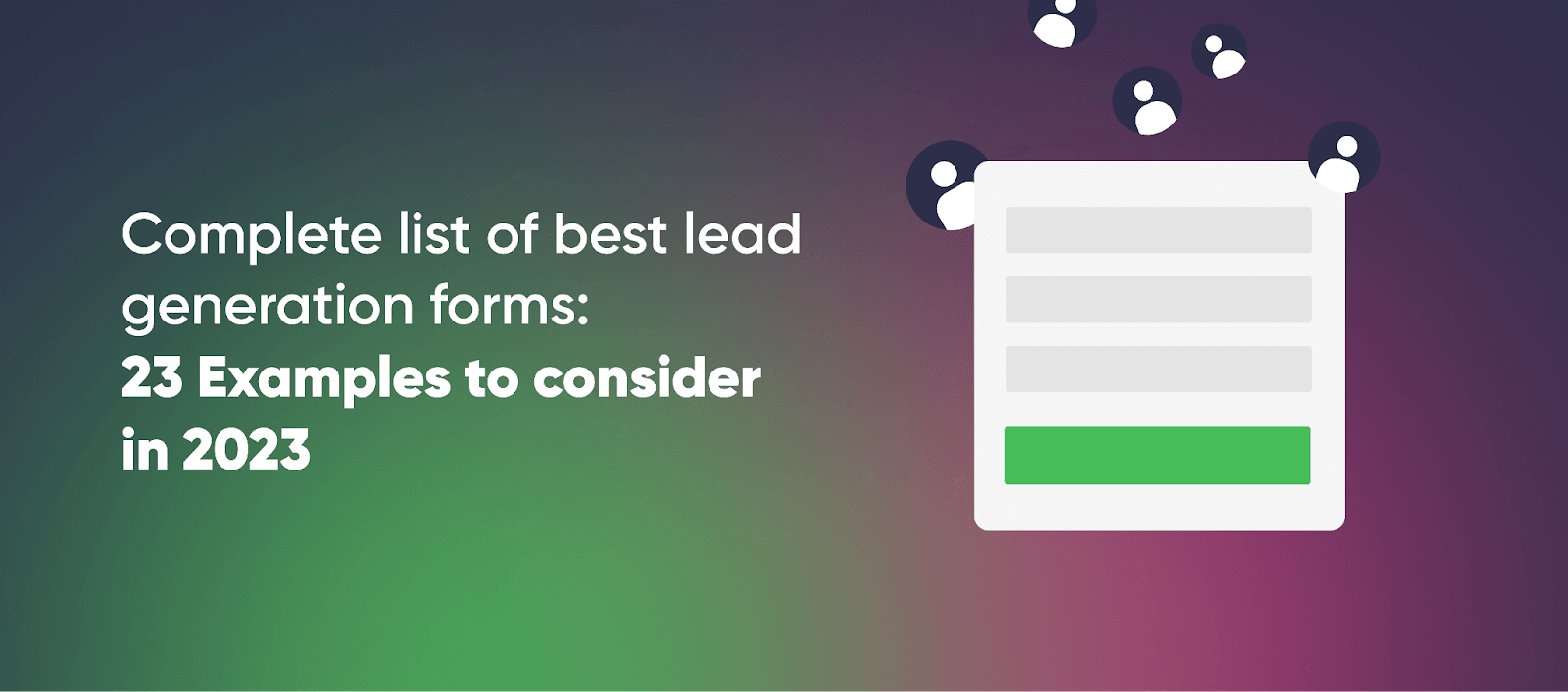 Best Lead Generation Forms: 23 TOP Examples From Websites That Convert!