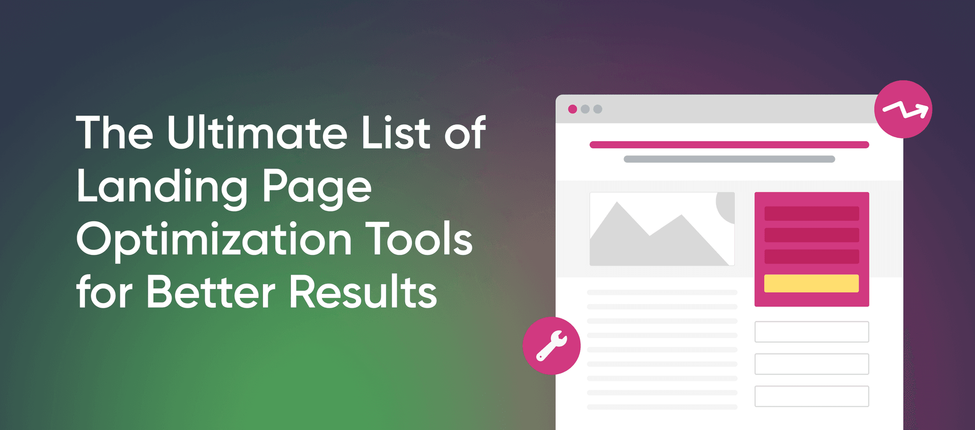 The Ultimate List of Landing Page Optimization Tools for Better Results